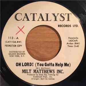Milt Matthews Inc. - Oh Lord! (You Gotta Help Me) mp3 album