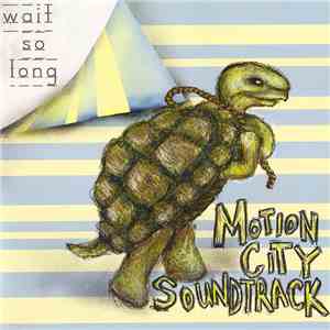 Motion City Soundtrack / Trampled By Turtles - Wait So Long / Disappear mp3 album