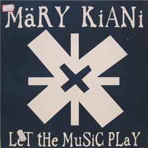 Märy Kiani - Let The Music Play mp3 album