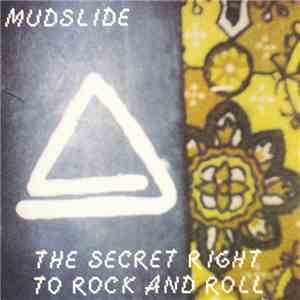 Mudslide  - The Secret Right To Rock And Roll mp3 album