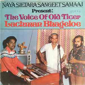 Naya Sietara Sangeet Samaaj Present: Lachman Bhageloe - The Voice Of Old Ticer mp3 album