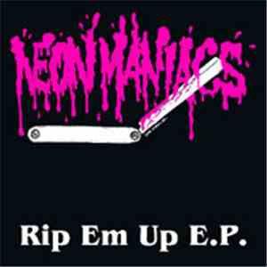 Neon Maniacs - Rip Em Up E.P. mp3 album