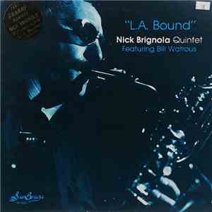 Nick Brignola Quintet Featuring Bill Watrous - L.A. Bound mp3 album