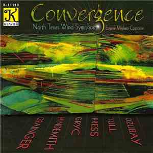 North Texas Wind Symphony, Eugene Migliaro Corporon - Convergence mp3 album
