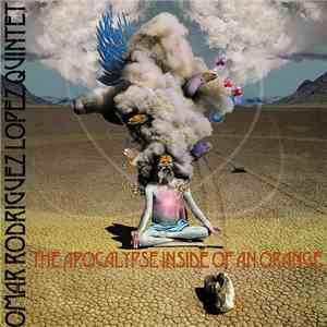 Omar Rodriguez Lopez Quintet - The Apocalypse Inside Of An Orange mp3 album