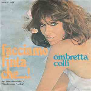 Ombretta Colli - Facciamo Finta Che...! mp3 album