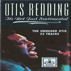Otis Redding - It's Not Just Sentimental (The Unheard Otis 22 Tracks) mp3 album