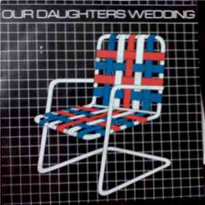 Our Daughters Wedding - Lawnchairs / Airline mp3 album
