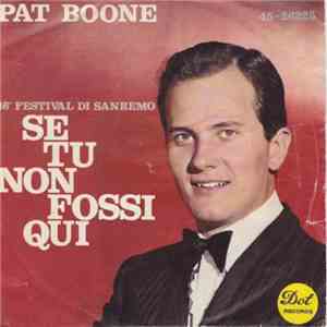 Pat Boone - Se Tu Non Fossi Qui / Tu Che Non Hai Amato Mai mp3 album