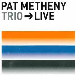 Pat Metheny - Trio → Live mp3 album