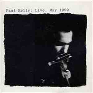 Paul Kelly - Paul Kelly: Live, May 1992 mp3 album