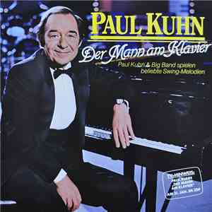 Paul Kuhn - Der Mann Am Klavier (Paul Kuhn Und Big Band Spielen Beliebte Swing-Melodien) mp3 album