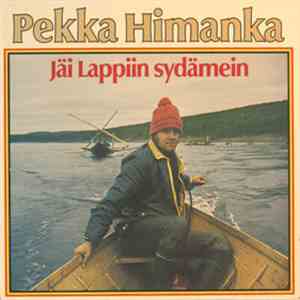Pekka Himanka - Jäi Lappiin Sydämein mp3 album