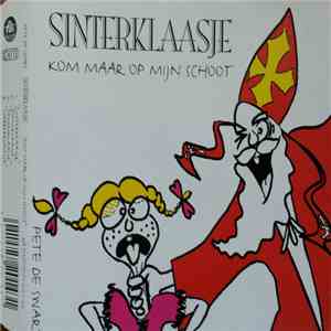 Pete de Swart - Sinterklaasje Kom Maar Op Mijn Schoot mp3 album