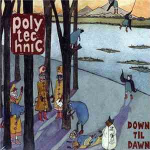 Polytechnic - Down Til Dawn mp3 album