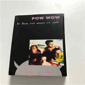 Pow Wow  - Le Lion Est Mort Ce Soir mp3 album