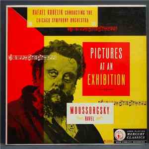 Rafael Kubelik, Chicago Symphony Orchestra, Moussorgsky, Ravel - Pictures At An Exhibition mp3 album
