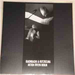 Raionbashi & Kutzkelina - Aktion 091216 Berlin mp3 album