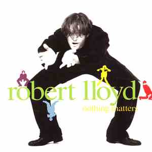 Robert Lloyd - Nothing Matters mp3 album