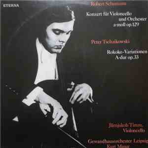 Robert Schumann, Peter Tschaikowski - Jürnjakob Timm - Konzert Für Violoncello Und Orchester A-Moll Op. 129 / Variationen Über Ein Rokoko-Thema Für Violoncello Und Orchester A-dur Op. 33 mp3 album