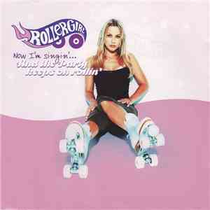 Rollergirl - Now I'm Singin'... And The Party Keeps On Rollin' mp3 album