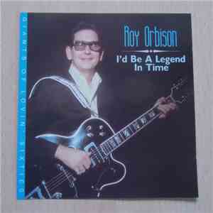 Roy Orbison - I'd Be A Legend In Time mp3 album