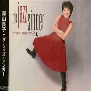 Ryoko Moriyama = 森山良子 - The Jazz Singer = ザ・ジャズ・シンガー mp3 album