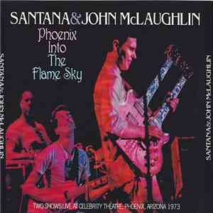 Santana & John McLaughlin - Phoenix Into The Flame Sky mp3 album