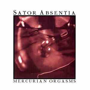 Sator Absentia - Mercurian Orgasms mp3 album