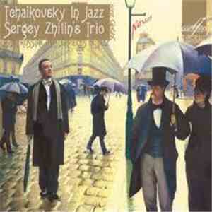 Sergey Zhilin - Tchaikovsky In Jazz mp3 album
