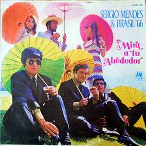 Sergio Mendes & Brasil '66 - Mira A Tu Alrededor mp3 album