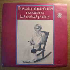 Sexteto Electronico Moderno - Las Cosas Pasan mp3 album