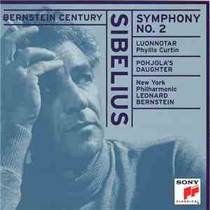 Sibelius, Leonard Bernstein, New York Philharmonic - Symphony No. 2 • Luonnotar mp3 album
