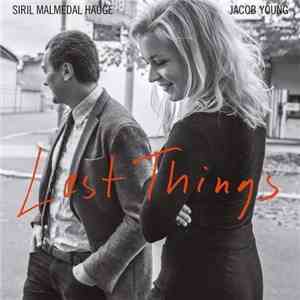 Siril Malmedal Hauge, Jacob Young - Last Things mp3 album