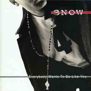 Snow - Everybody Wants To Be Like You mp3 album