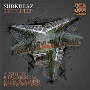 Sub Killaz - 25 To Life EP mp3 album