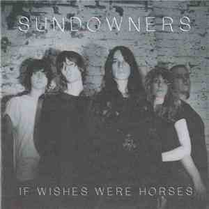 Sundowners  - If Wishes Were Horses mp3 album
