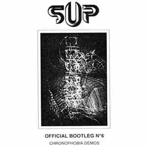 SUP - Chronophobia Demos - Official Bootleg Nº6 mp3 album