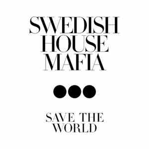 Swedish House Mafia - Save The World mp3 album