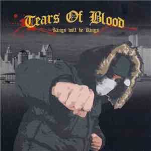 Tears Of Blood - Kings Will Be Kings mp3 album