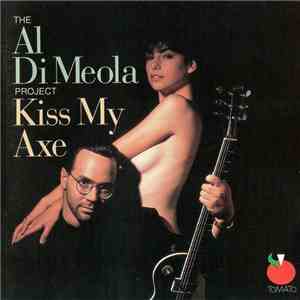 The Al Di Meola Project - Kiss My Axe mp3 album