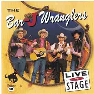 The Bar-J Wranglers - Live On Stage (Volume 10) mp3 album