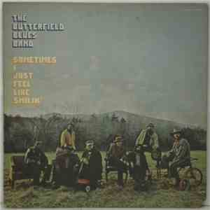 The Butterfield Blues Band - Sometimes I Just Feel Like Smilin' mp3 album