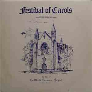 The Choir Of Guildford Grammar School, Gordon Appleton, Jehangir Chapkhana - Festival Of Carols mp3 album