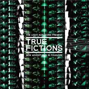 The Light Surgeons - True Fictions: New Adventures In Folklore mp3 album