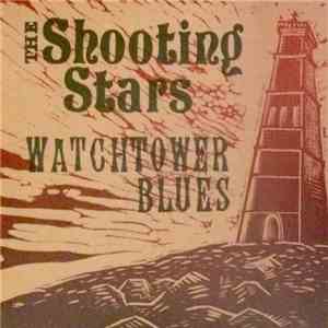 The Shooting Stars - Watchtower Blues mp3 album