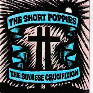 The Short Poppies - The Siamese Crucifixion mp3 album