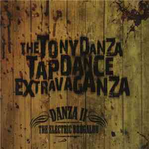 The Tony Danza Tapdance Extravaganza - Danza II: The Electric Boogaloo mp3 album
