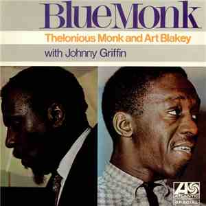 Thelonious Monk And Art Blakey With Johnny Griffin - Blue Monk mp3 album