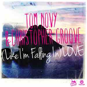 Tom Novy & Christopher Groove - (Like I'm Falling In) LOVE mp3 album